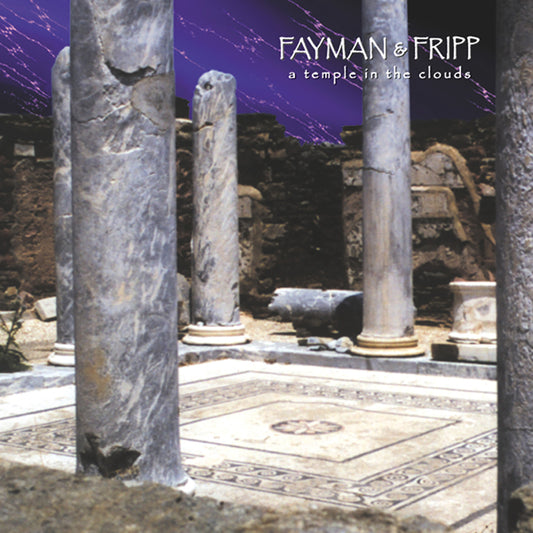 ROBERT FRIPP & JEFFREY FAYMAN  -  A TEMPLE IN THE CLOUDS